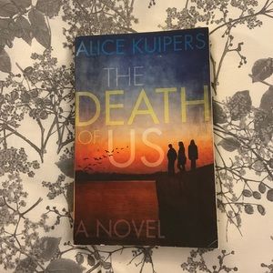 The Death of Us by Alice Kuipers - Novel